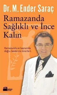 Ramazanda Sağlıklı ve İnce Kalın | Ender Saraç | Doğan Kitap