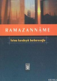 Ramazannâme | Fatma Karabıyık Barbarosoğlu | Timaş Yayınları