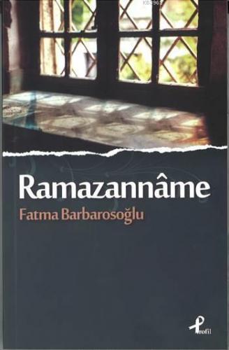 Ramazannâme | Fatma Barbarosoğlu | Profil Yayıncılık