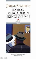 Ramón Mercader'in İkinci Ölümü | Jorge Semprun | Can Yayınları