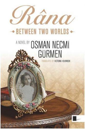 Râna; Between Two Worlds | Osman Necmi Gürmen | Gölgeler Kitap