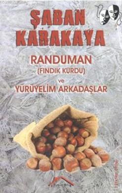 Randuman (Fındık Kurdu) ve Yürüyelim Arkadaşlar | Şaban Karakaya | Kır