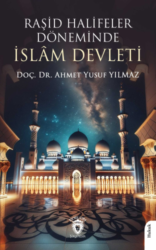 Raşid Halifeler Döneminde İslâm Devleti | Ahmet Yusuf Yılmaz | Dorlion