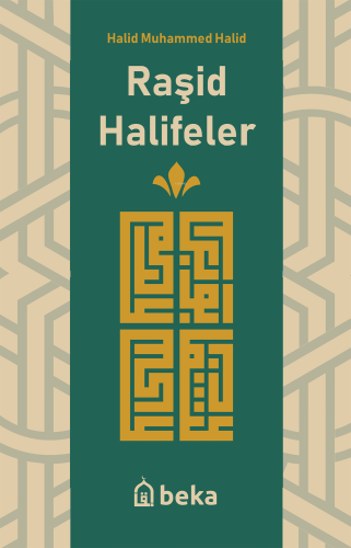 Raşid Halifeler | Halid Muhammed Halid | Beka Yayınları