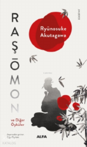 Raşomon ve Diğer Öyküler | Ryunosuke Akutagawa | Alfa Basım Yayım Dağı