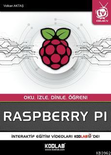 Raspberry Pi; OKu İzle Dinle Öğren | Volkan Aktaş | Kodlab Yayıncılık