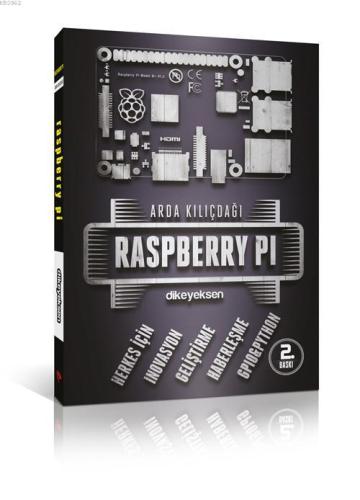 Raspberry Pi | Arda Kılıçdağı | Dikeyeksen Yayınevi