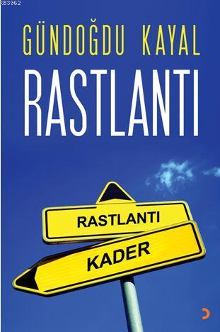 Rastlantı; Rastlantı – Kader | Gündoğdu Kayal | Cinius Yayınları