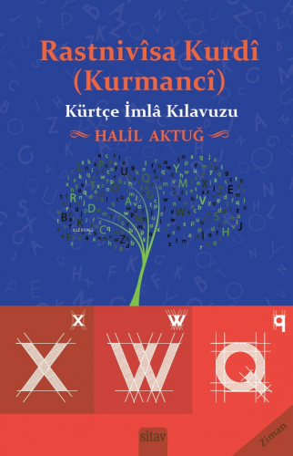 Rastnivîsa Kurdî (Kurmancî)-Kürtçe İmla Kılavuzu | Halil Aktuğ | Sitav