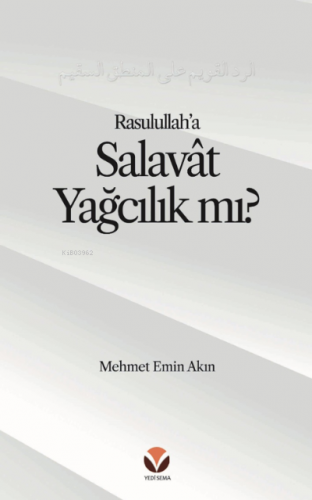 Rasulullah’a (s.a.v) Salavat Yağcılık mı? Alt Başlık: Salâvât’ı ‘Yağcı