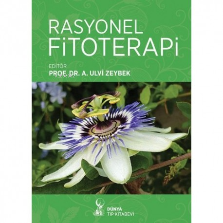 Rasyonel Fitoterapi | Ahmet Ulvi Zeybek | Dünya Tıp Kitabevi