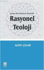 Rasyonel Teoloji; Modern Batı Düşüncesi Ekseninde | Aliye Çınar | Düşü