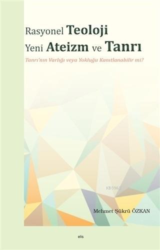 Rasyonel Teoloji Yeni Ateizm ve Tanrı Tanrı'nın Varlığı veya Yokluğu K