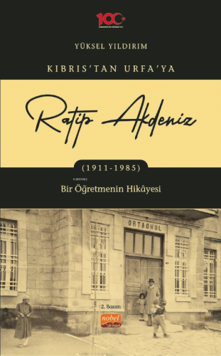 Ratip Akdeniz: Kıbrıs'tan Urfa'ya 1911-1985 | Yüksel Yıldırım | Nobel 