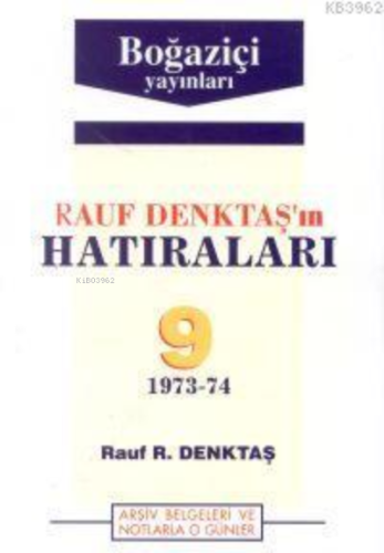 Rauf Denktaş´ın Hatıraları - 9. Cilt (1973-1974 ) | Rauf Denktaş | Boğ