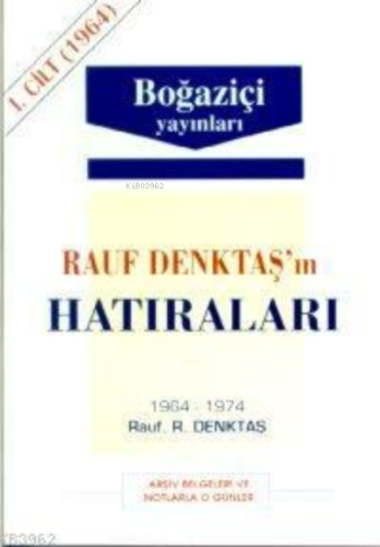 Rauf Denktaş'ın Hatıraları - 1. Cilt (1964-1974) | Rauf Denktaş | Boğa