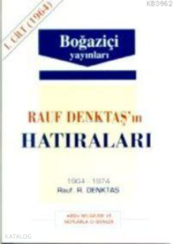 Rauf Denktaş'ın Hatıraları - 4. Cilt | Rauf Denktaş | Boğaziçi Yayınla