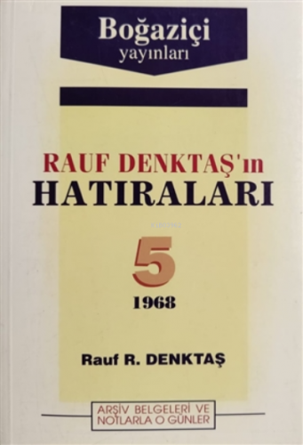 Rauf Denktaş'ın Hatıraları 5. Cilt | Rauf Denktaş | Boğaziçi Yayınları