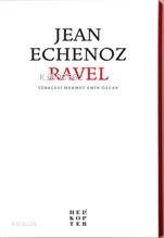 Ravel | Jean Echenoz | Helikopter Yayınları