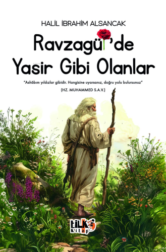 Ravzagül'de Yasir Gibi Olanlar;"Ashabım Yıldızlar Gibidir. Hangisine U