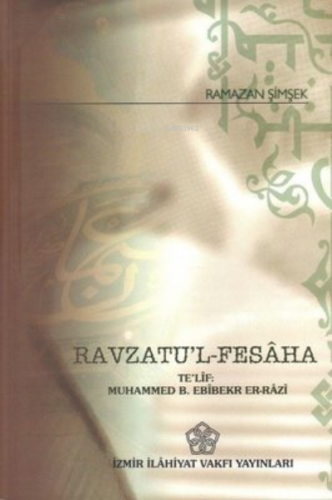 Ravzatu'l - Fesaha Te'lif: Muhammed B. Ebibekr Er-Razi | Ramazan Şimşe