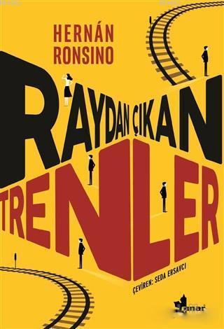 Raydan Çıkan Trenler | Hernan Ronsino | Çınar Yayınları