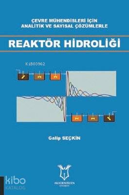 Reaktör Hidroliği Çevre Mühendisleri İçin Analitik ve Sayısal Çözümler