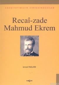 Recaizade Mahmud Ekrem | İsmail Parlatır | Akçağ Basım Yayım Pazarlama