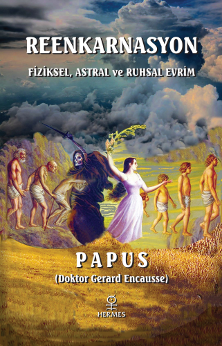 Reenkarnasyon;Fiziksel, Astral ve Ruhsal Evrim | Papus | Hermes Yayınl