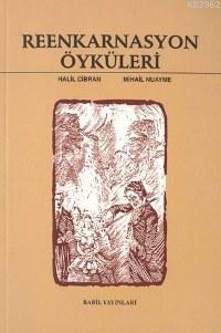 Reenkarnasyon Öyküleri | Halil Cibran | Babil Yayınları - Erzurum