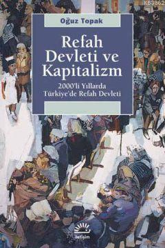 Refah Devleti ve Kapitalizm; (2000'li Yıllarda Türkiye'de Refah Devlet