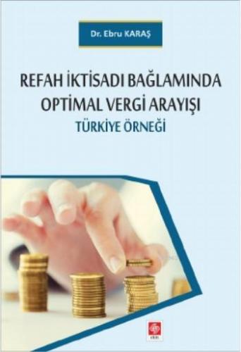 Refah İktisadı Bağlamında Optimal Vergi Arayışı | Ebru Karaş | Ekin Ki