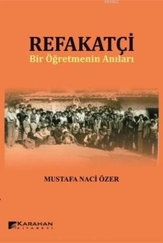 Refakatçi Bir Öğretmenin Anıları | Mustafa Naci Özer | Karahan Kitabev