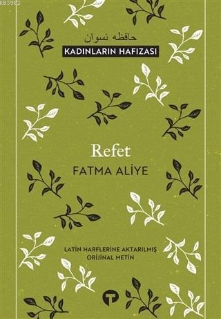 Refet; Kadınların Hafızası | Fatma Aliye | Turkuvaz Kitap