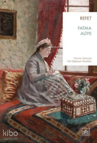 Refet | Fatma Aliye | İthaki Yayınları