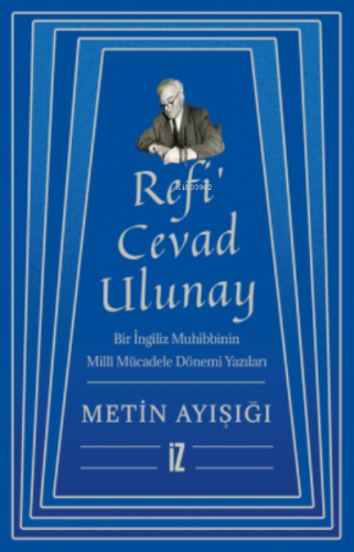 Refi’ Cevad Ulunay | Metin Ayışığı | İz Yayıncılık