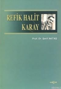 Refik Halit Karay | Şerif Aktaş | Akçağ Basım Yayım Pazarlama