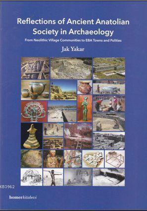 Reflections of Ancient Anatolian Society in Archae; From Neolithic Vil