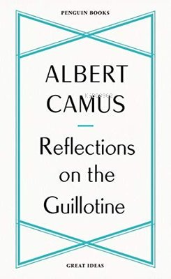 Reflections on the Guillotine | Albert Camus | Penguin Classics