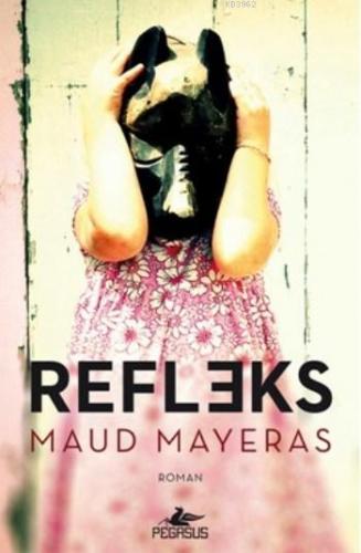 Refleks | Maud Mayeras | Pegasus Yayıncılık