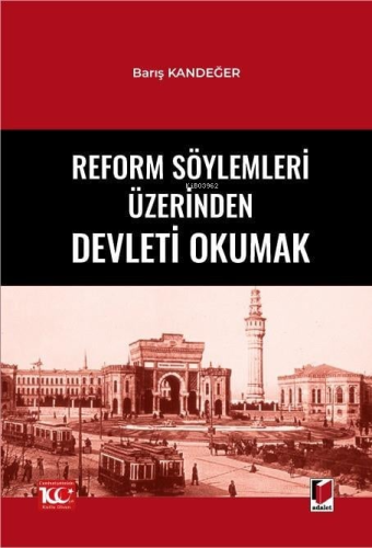 Reform Söylemleri Üzerinden Devleti Okumak | Barış Kandeğer | Adalet Y