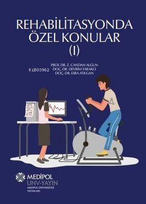 Rehabilitasyonda Özel Konular-1 | Devrim Tarakcı | İstanbul Medipol Ün