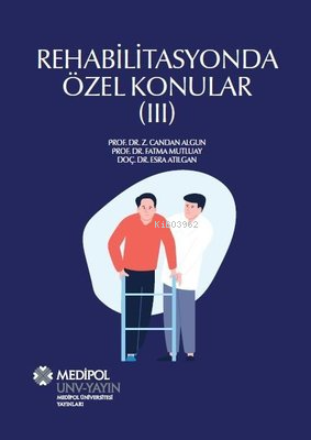 Rehabilitasyonda Özel Konular - 3 | Esra Atılgan | İstanbul Medipol Ün