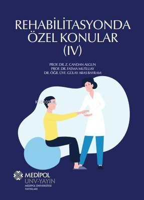 Rehabilitasyonda Özel Konular - 4 | Esra Atılgan | İstanbul Medipol Ün