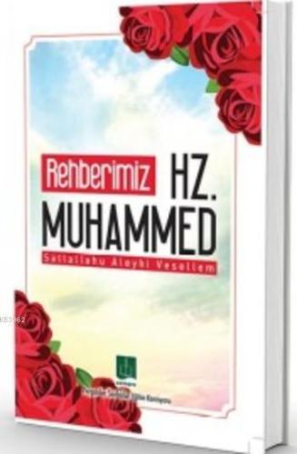 Rehberimiz Hz. Muhammed; Sallallahu Aleyhi Vesellem | Kolektif | Semer