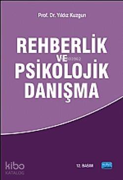 Rehberlik ve Psikolojik Danışma | Yıldız Kuzgun | Nobel Akademik Yayın