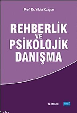 Rehberlik ve Psikolojik Danışma | Yıldız Kuzgun | Nobel Akademik Yayın