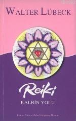 Reiki Kalbin Yolu | Walter Lübeck | Omega Yayıncılık