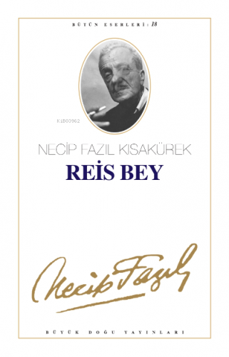 Reis Bey (Kod:17) | Necip Fazıl Kısakürek | Büyük Doğu Yayınları