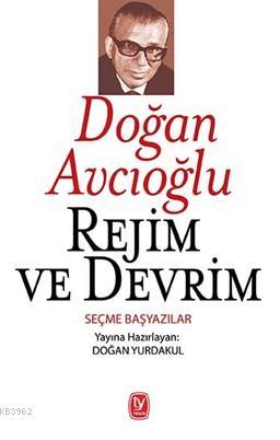 Rejim ve Devrim | Doğan Avcıoğlu | Tekin Yayınevi